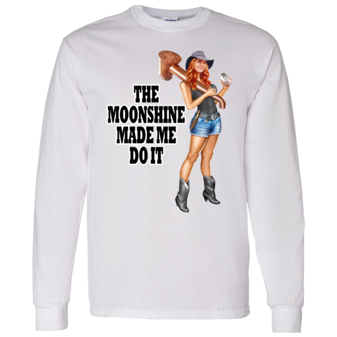 T-Shirt - Long Sleeve - Front Image - The Moonshine Made Me Do It!