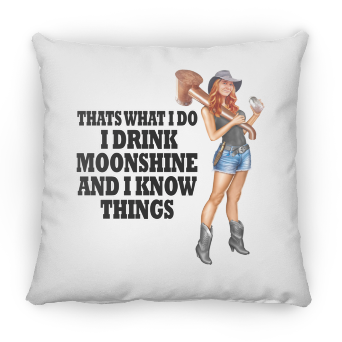 Pillow - Square - 14" x 14" - I Drink Moonshine and I Know Things