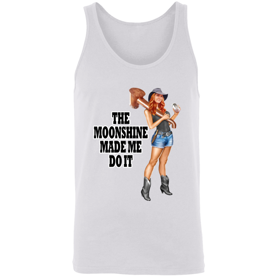 Tank Top - Unisex - The Moonshine Made Me Do It!