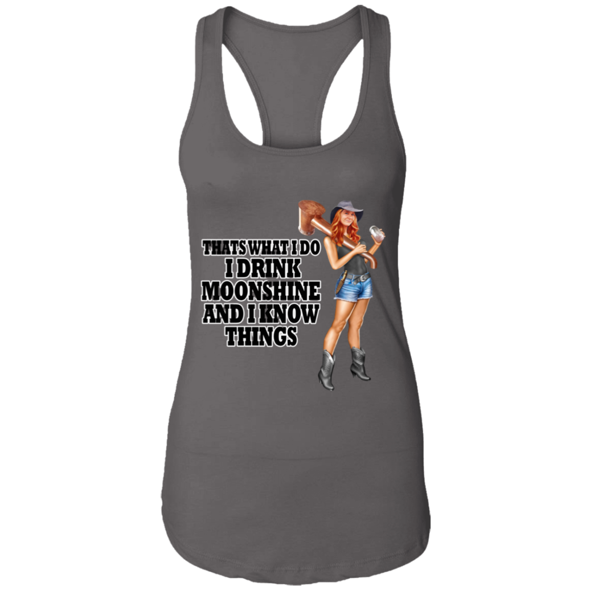 Tank Top - Ladies Racerback - I Make Moonshine and I Know Things