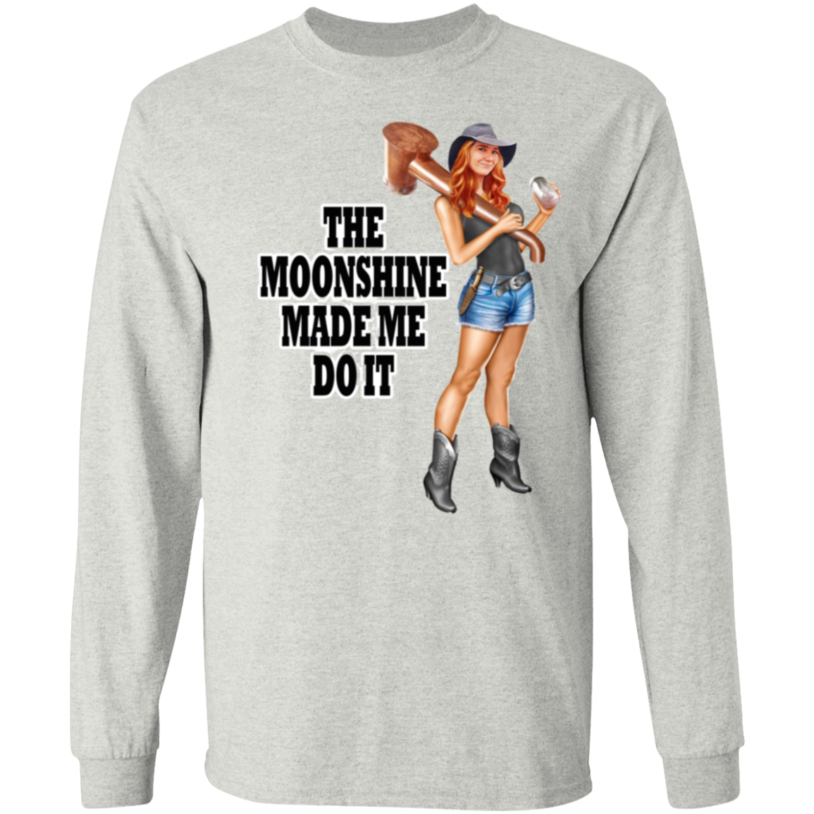 T-Shirt - Long Sleeve - Front Image - The Moonshine Made Me Do It!