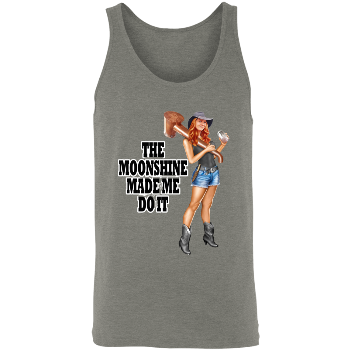 Tank Top - Unisex - The Moonshine Made Me Do It!