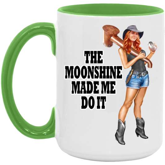 Mug - 15 oz. Accent Colors - The Moonshine Made Me Do It!