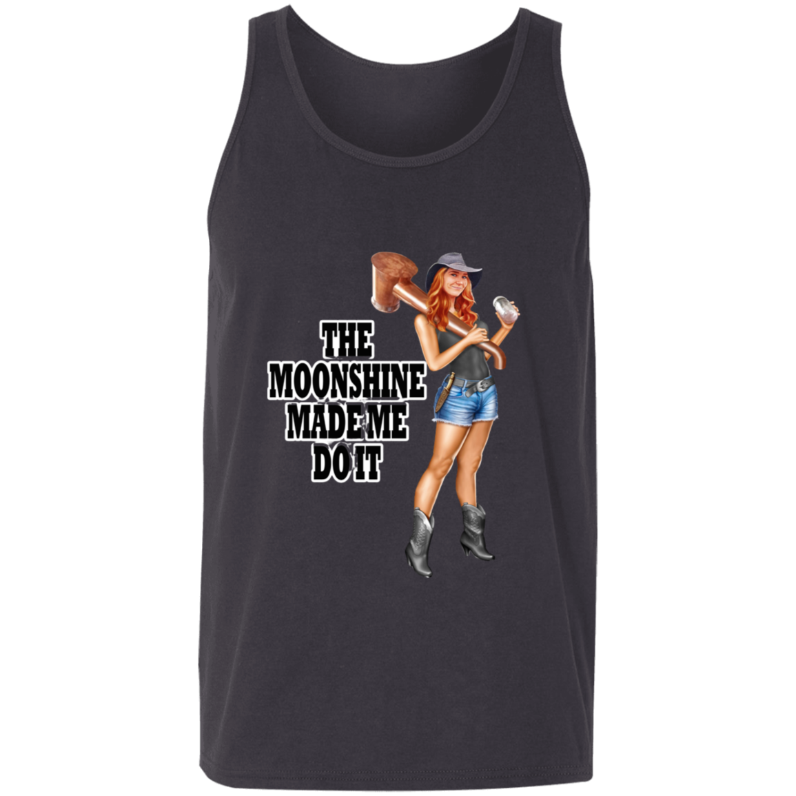 Tank Top - Unisex - The Moonshine Made Me Do It!