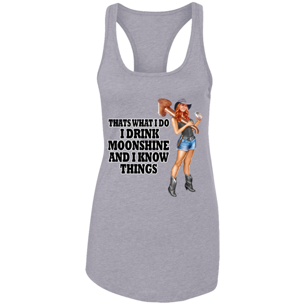 Tank Top - Ladies Racerback - I Make Moonshine and I Know Things