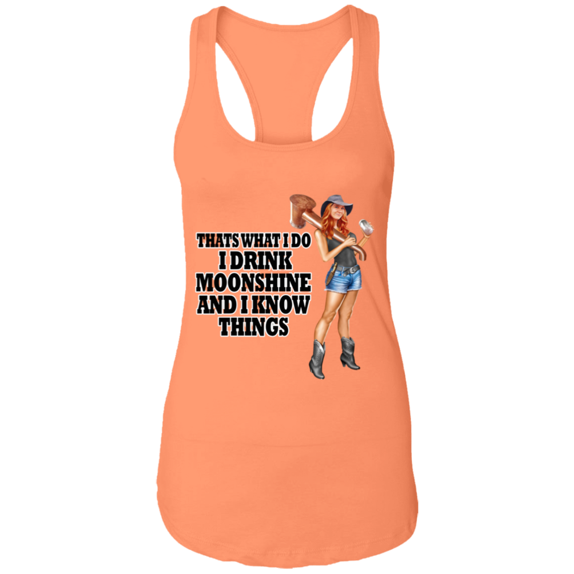 Tank Top - Ladies Racerback - I Make Moonshine and I Know Things