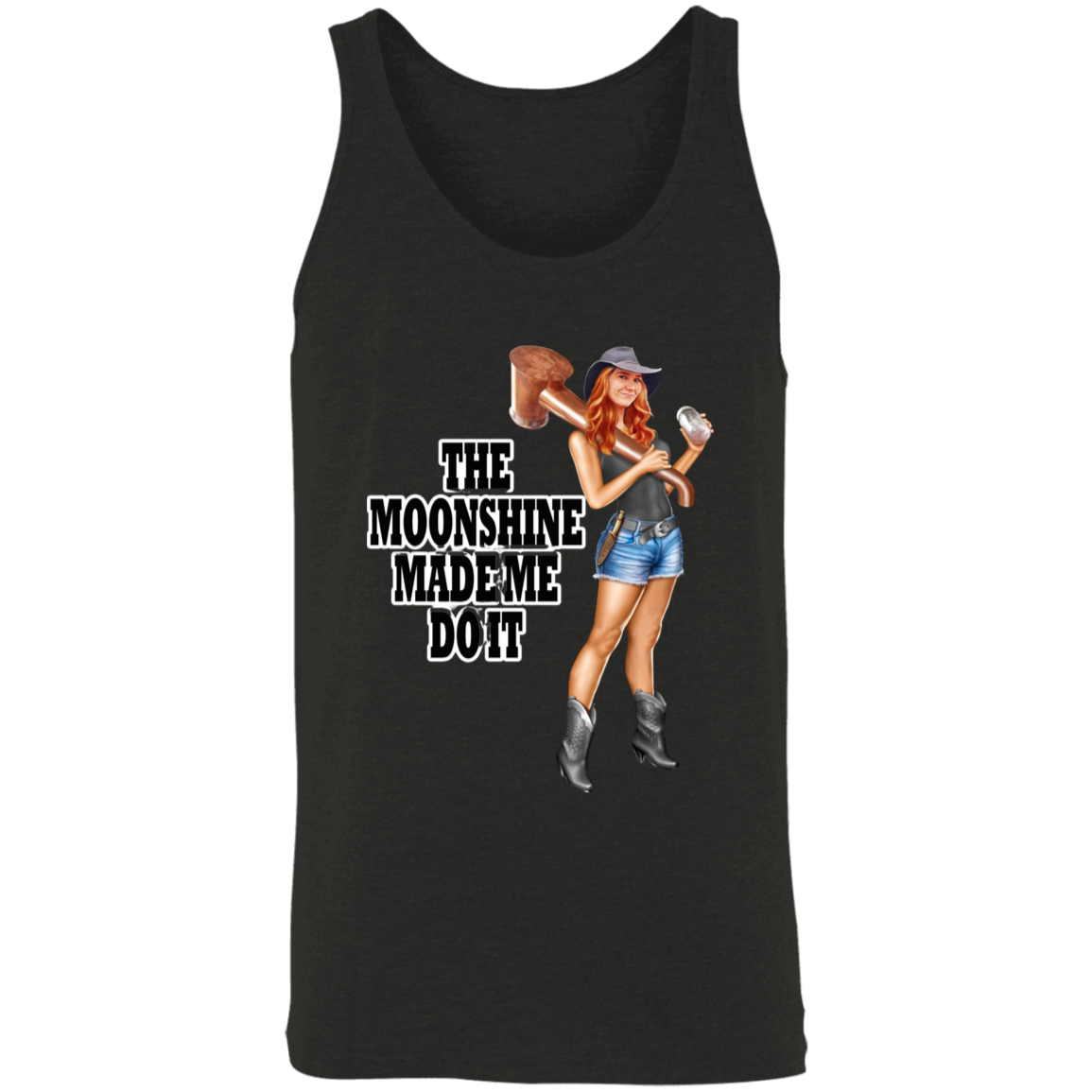 Tank Top - Unisex - The Moonshine Made Me Do It!