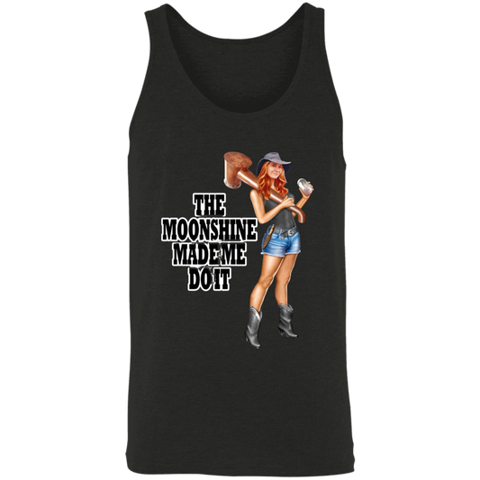 Tank Top - Unisex - The Moonshine Made Me Do It!